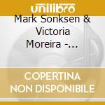 Mark Sonksen & Victoria Moreira - Vicisitudes cd