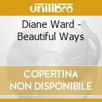 Diane Ward - Beautiful Ways cd