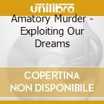 Amatory Murder - Exploiting Our Dreams cd