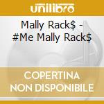 Mally Rack$ - #Me Mally Rack$ cd