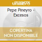 Pepe Pineyro - Excesos cd