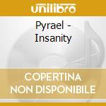 Pyrael - Insanity cd musicale di Pyrael