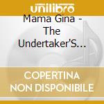 Mama Gina - The Undertaker'S Daughter cd