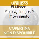 El Mister - Musica, Juegos Y Movimiento cd