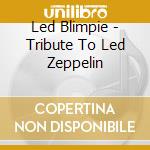 Led Blimpie - Tribute To Led Zeppelin cd