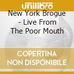 New York Brogue - Live From The Poor Mouth cd
