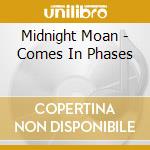 Midnight Moan - Comes In Phases cd