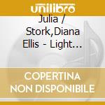 Julia / Stork,Diana Ellis - Light In The Darkness cd