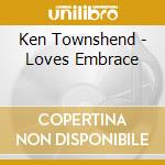 Ken Townshend - Loves Embrace