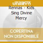 Rennas - Kids Sing Divine Mercy
