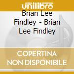 Brian Lee Findley - Brian Lee Findley cd
