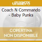 Coach N Commando - Baby Punks cd