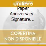 Paper Anniversary - Signature Confessions cd musicale di Paper Anniversary