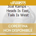 Joal Kamps - Heads Is East, Tails Is West cd