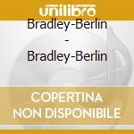 Bradley-Berlin - Bradley-Berlin cd