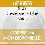 Kitty Cleveland - Blue Skies cd