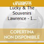 Lucky & The Souvenirs Lawrence - I Fell For Stories cd