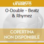 O-Double - Beatz & Rhymez cd