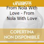 From Nola With Love - From Nola With Love cd