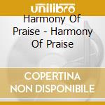Harmony Of Praise - Harmony Of Praise cd