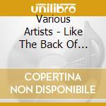 Various Artists - Like The Back Of Your Hand cd