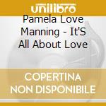 Pamela Love Manning - It'S All About Love cd