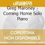 Greg Maroney - Coming Home Solo Piano cd