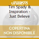 Tim Spady & Inspiration - Just Believe cd