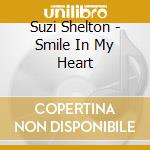 Suzi Shelton - Smile In My Heart cd