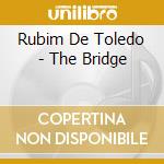 Rubim De Toledo - The Bridge cd