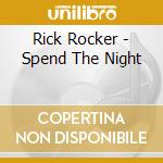 Rick Rocker - Spend The Night cd