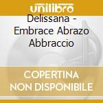 Delissana - Embrace Abrazo Abbraccio cd