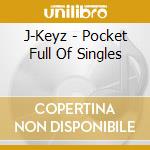 J-Keyz - Pocket Full Of Singles cd
