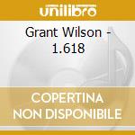 Grant Wilson - 1.618 cd musicale di Grant Wilson