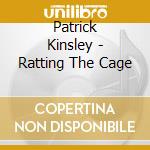 Patrick Kinsley - Ratting The Cage cd