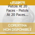 Pistols At 20 Paces - Pistols At 20 Paces Ep cd