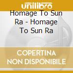 Homage To Sun Ra - Homage To Sun Ra cd