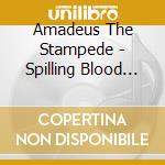 Amadeus The Stampede - Spilling Blood On The Dancefloor cd musicale di Amadeus The Stampede