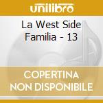 La West Side Familia - 13 cd