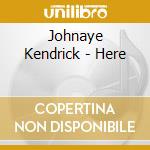 Johnaye Kendrick - Here cd