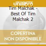 Tim Malchak - Best Of Tim Malchak 2 cd