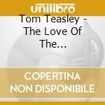 Tom Teasley - The Love Of The Nightingale cd