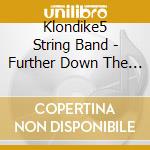 Klondike5 String Band - Further Down The Line-Best Of K5 cd