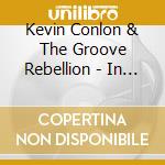 Kevin Conlon & The Groove Rebellion - In Transit cd