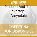 Marleah And The Leverage - Amygdala cd