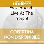Frazierband - Live At The 5 Spot cd