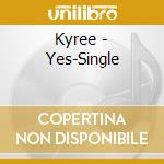 Kyree - Yes-Single cd