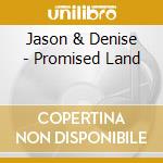 Jason & Denise - Promised Land