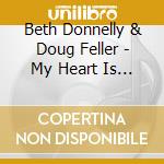 Beth Donnelly & Doug Feller - My Heart Is For You cd musicale di Beth Donnelly & Doug Feller