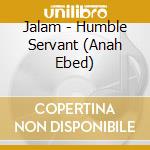 Jalam - Humble Servant (Anah Ebed) cd